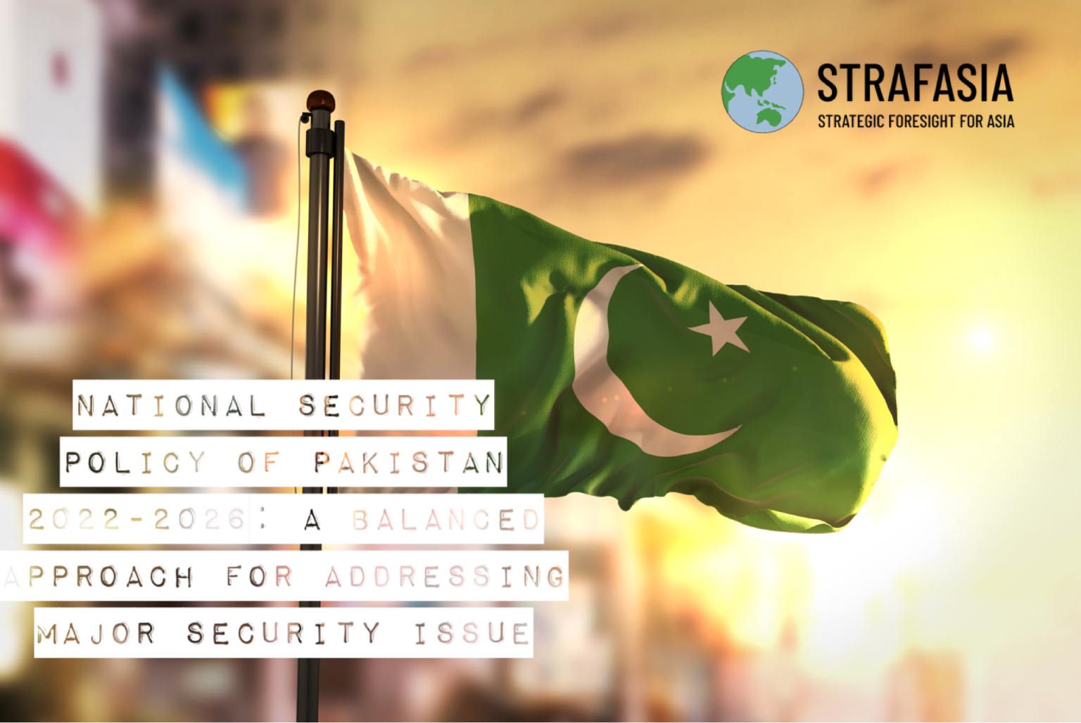 National Security Policy of Pakistan 2022-2026: A Balanced Approach for ...